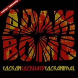 Adam Bomb : Rock on Rock Hard Rock Animal